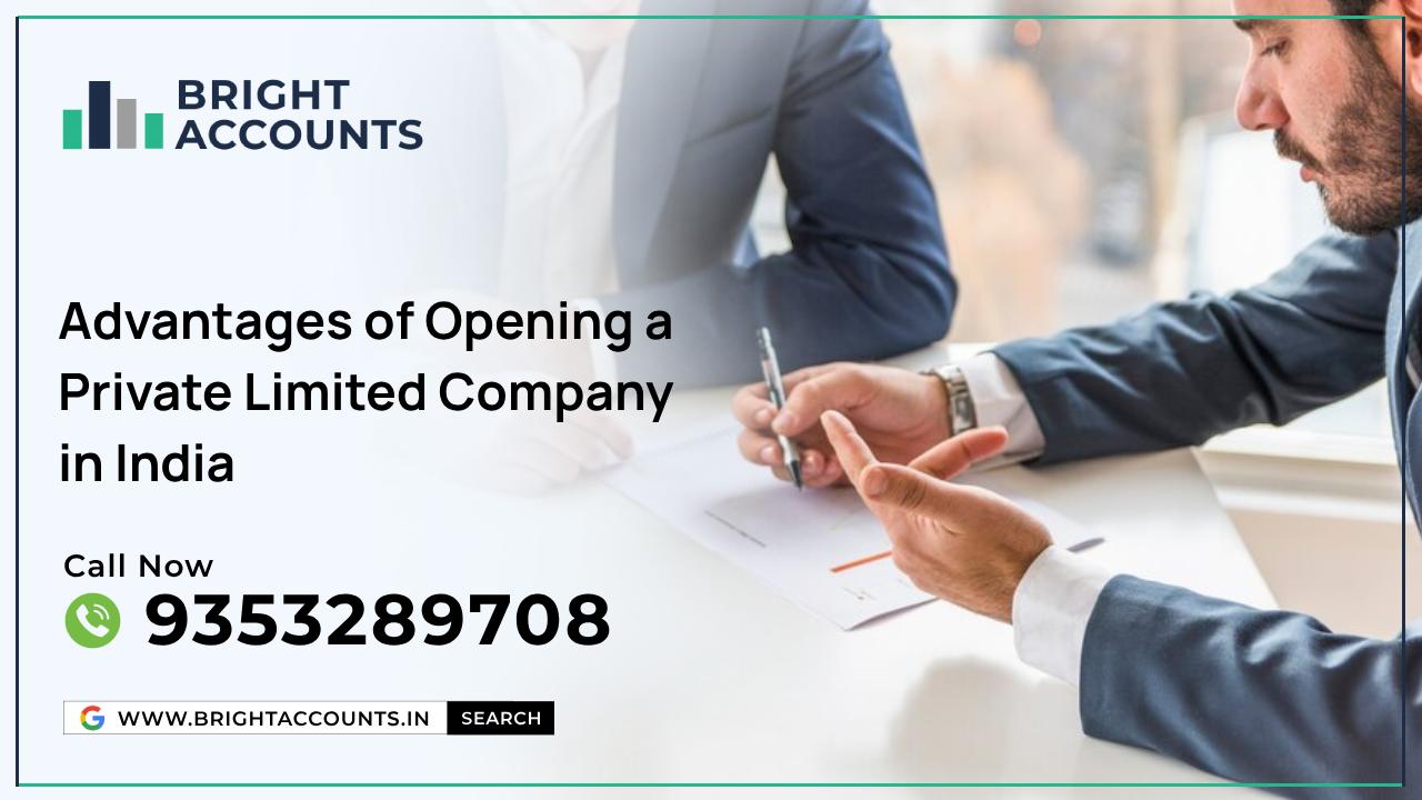 Advantages of opening a Private Limited Company in India | Bright Accounts
